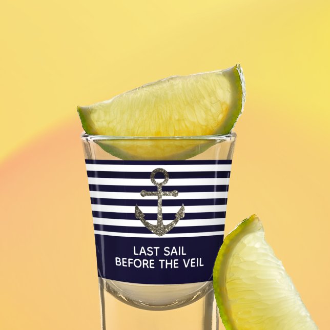 Last Sail Anchor Veil Junggeselinnen-Abschied Hoch Schnapsglas (Von Creator hochgeladen)