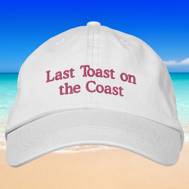 Last Toast on the Coast / Bachelorette Pink Bestickte Baseballkappe (Von Creator hochgeladen)