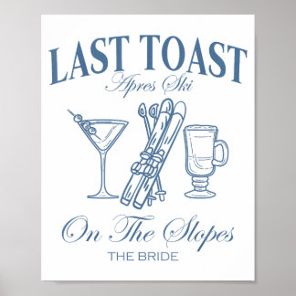Last toast on the slopes bachelor skiing bridal poster