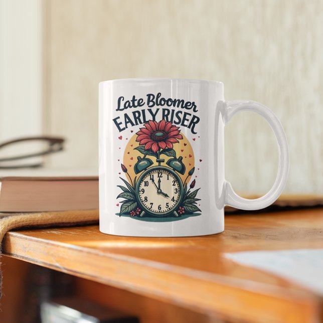 Late Bloomer Early Riser Motivation Kaffeetasse (Von Creator hochgeladen)