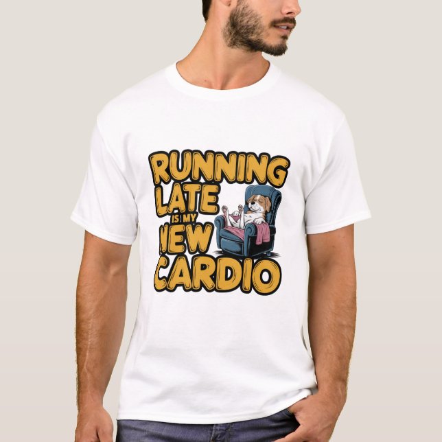Late Funny Cardio T-Shirt (Vorderseite)