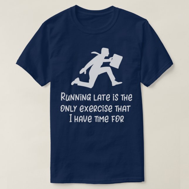 Late Funny läuft nicht ein Runner-Geschenk T-Shirt (Design vorne)