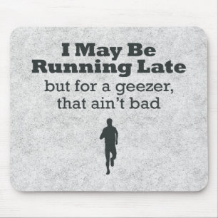 Late Geezer Mousepad