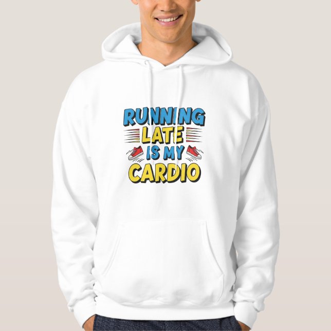 Late Late ist mein Cardio - Funny Hoodie für Procs (Vorderseite)