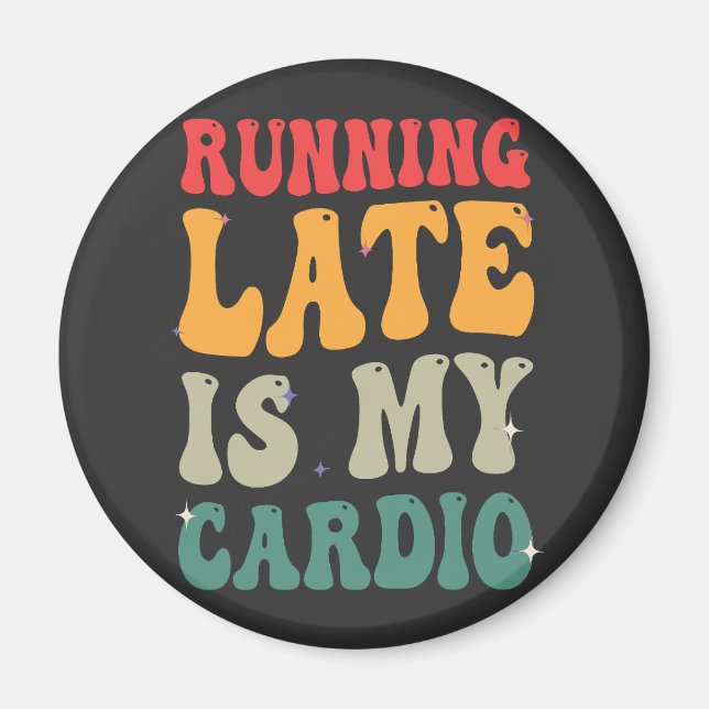 Late Late ist mein Cardio Funny Retro Fitness Gesc Magnet (Vorne)