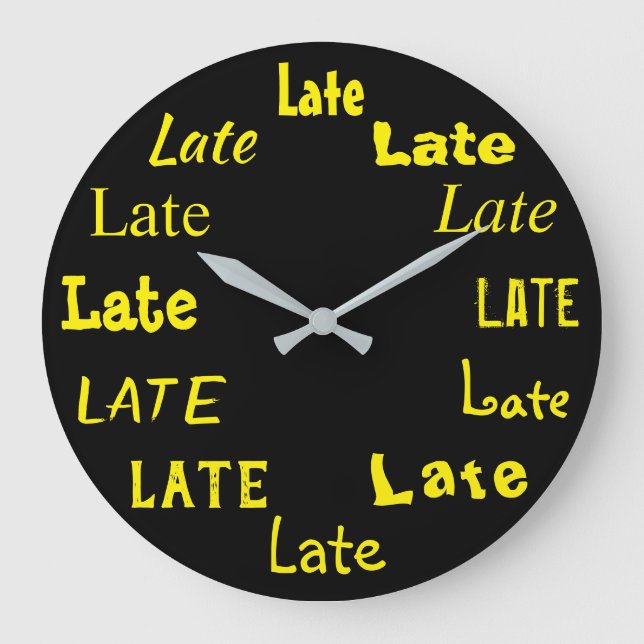 Late Word Print Funny Große Wanduhr (Vorderseite)