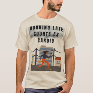 Late zählt als Cardio - Funny Gym T-Shirt