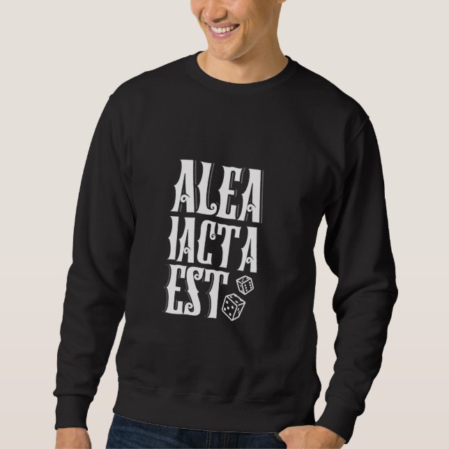 Latein: Alea iacta est Sweatshirt (Vorderseite)