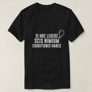 Latein, wenn man das lesen kann, ist man übergebil T-Shirt