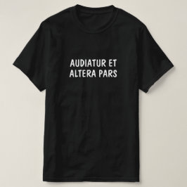Lateinisch: audiatur et altera pars T-Shirt
