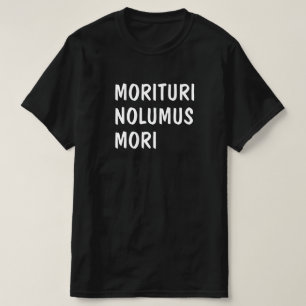Lateinisch: Morituri Nolumus Mori T-Shirt