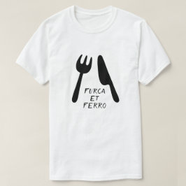 lateinischer Text: furca et ferro und gabel und me T-Shirt