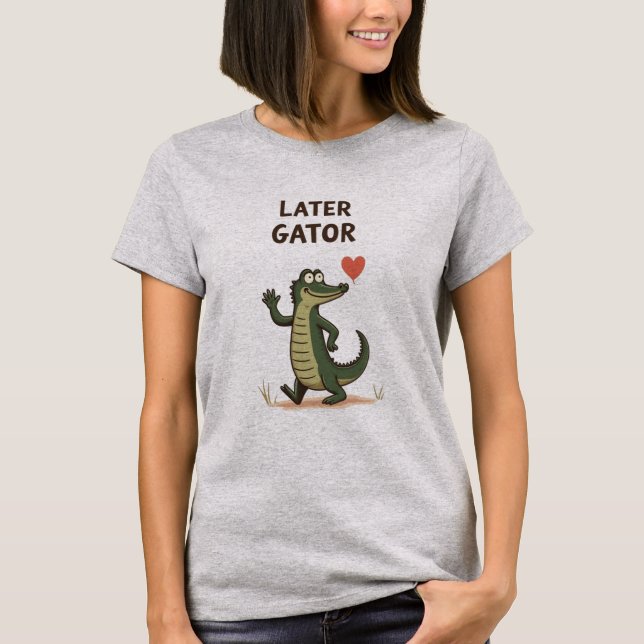 Later Gator Funny Alligator Goodbye T-Shirt (Vorderseite)