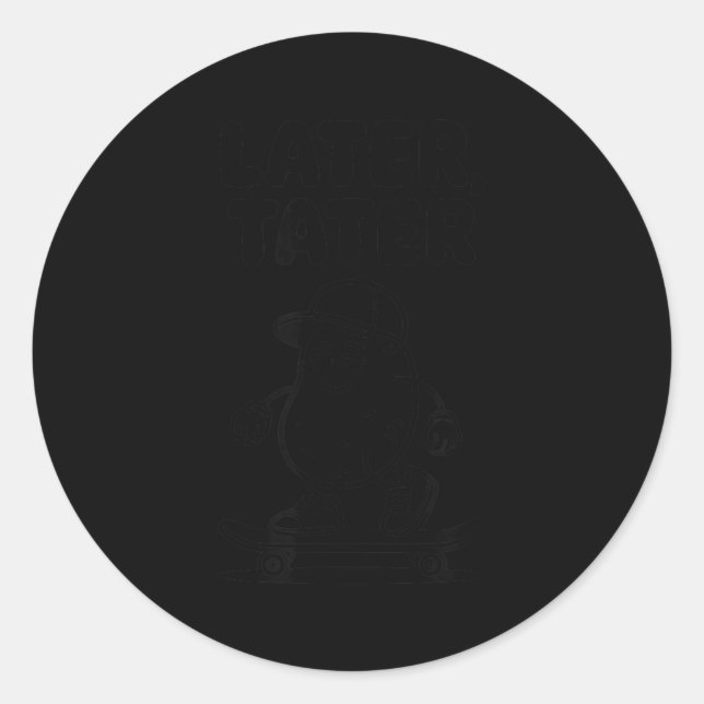 Later Tater  Runder Aufkleber (Vorderseite)