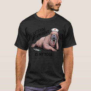 Lateral Recumbent ist mein Yoga u2013 Lustiger Kra T-Shirt