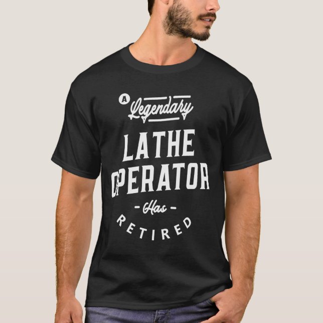 Lathe Operator Funny Job Title Profession T-Shirt (Vorderseite)