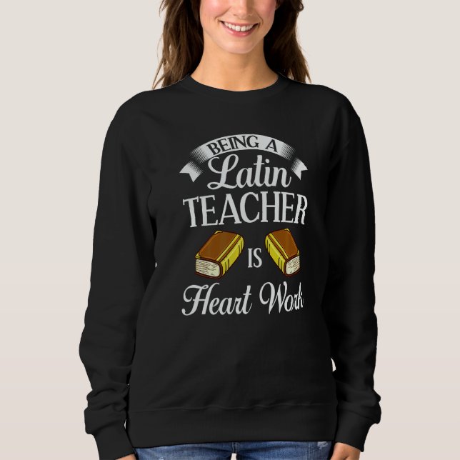 Latin Teacher Rome Language Lesson Student School  Sweatshirt (Vorderseite)