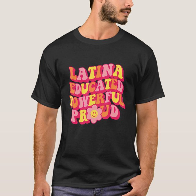 Latina Educated Powerful Proud Women Hispanic Heri T-Shirt (Vorderseite)