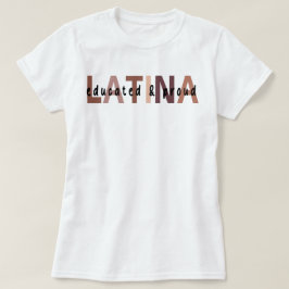 Latina Shirt für Latina ,Educated Latina