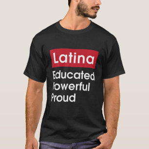 Latina unterrichtete mächtige Stolz - Latinas Prid T-Shirt