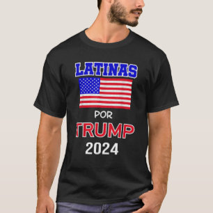 Latinas für Trump 2024 Pro Trump Gift Latinas Por T-Shirt