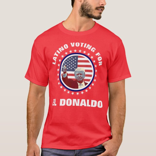 Latino-Abstimmung für El Donaldo T-Shirt (Vorderseite)