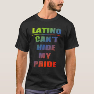 Latino Ich kann meinen Stolz nicht verbergen T-Shirt