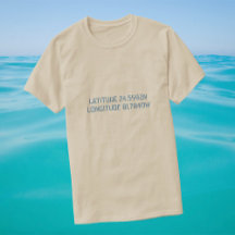 Latitude and Longitude Custom Shirt