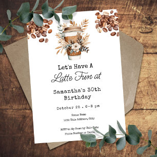 Latte Fun Coffee 30. Geburtstag Erwachsener Einladung