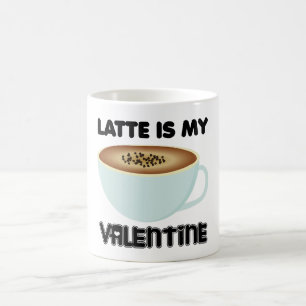 Latte ist mein Valentine Kaffeetasse