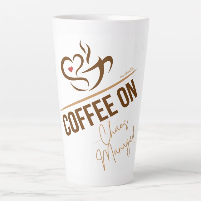 Latte Tasse - Kaffee On - Chaos verwaltet (Vorderseite)