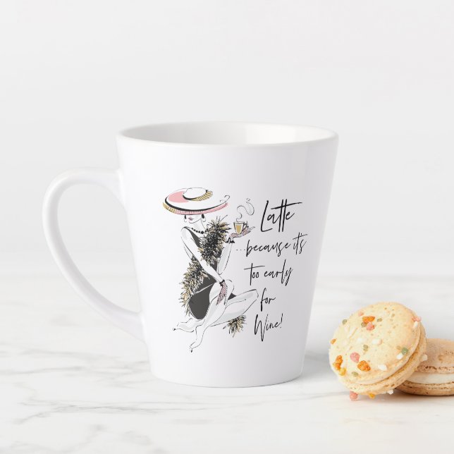 LATTE, weil es zu früh für Wein ist Milchtasse (Beispiel)