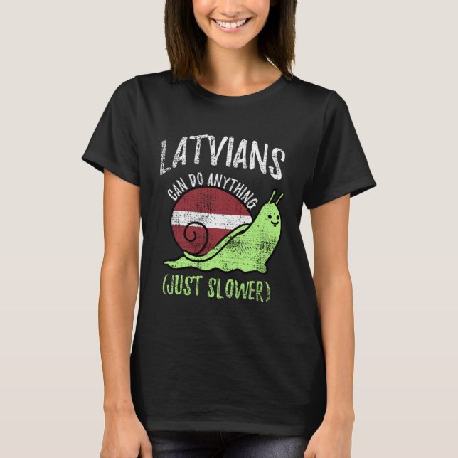Latvians Can Do Anything Just Slower  Latvia Vinta T-Shirt (Vorderseite)