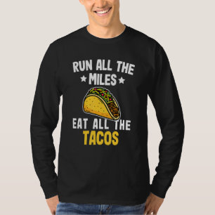 Lauf alle Meilen essen alle Tacos Funny Marathon T-Shirt
