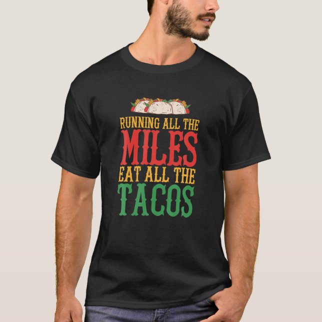 Lauf alle Meilen essen alle Tacos Funny Runner R T-Shirt (Vorderseite)