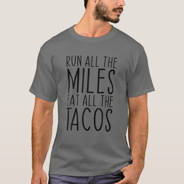Lauf alle Meilen essen alle Tacos Funny Running T-Shirt (Vorderseite)