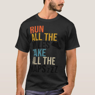 Lauf alle Meilen nehmen alle Nickerchen Runner Mar T-Shirt