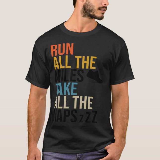 Lauf alle Meilen nehmen alle Nickerchen Runner Mar T-Shirt (Vorderseite)
