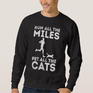 Lauf alle Meilen Pet alle Katzen Stolz Sweatshirt