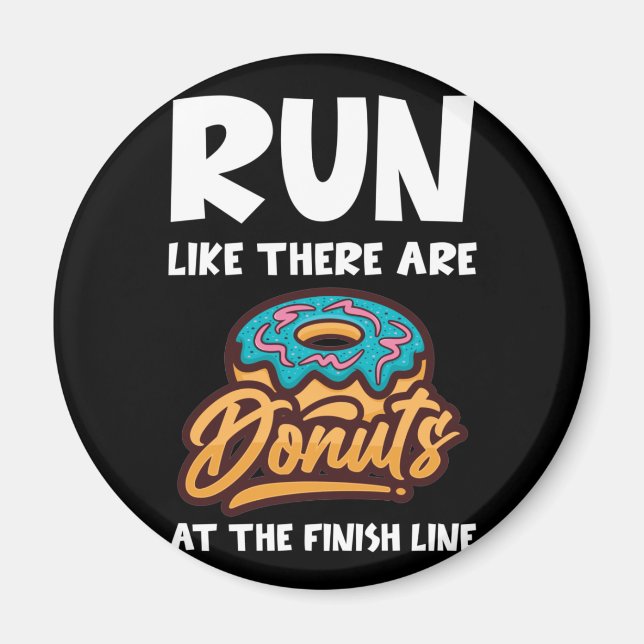 Lauf, als gäbe es Donuts am Finish Marathon Magnet (Vorne)