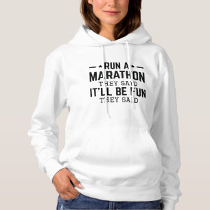 Lauf einen Marathon, sagten sie, es sei Spaß, sagt Hoodie