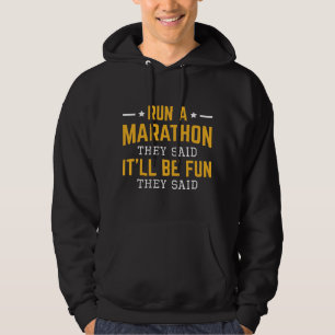 Lauf einen Marathon, sagten sie, es sei Spaß, sagt Hoodie