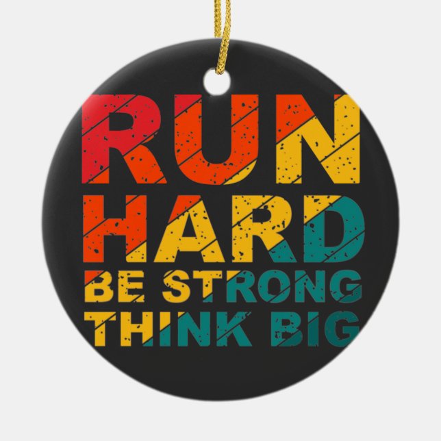 Lauf hart, sei stark, denke groß keramik ornament (Vorne)