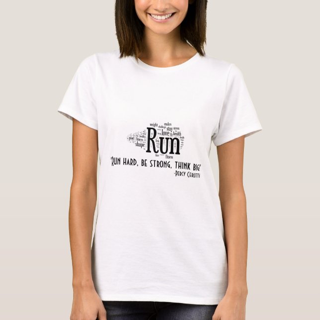 "Lauf hart, sei stark, denke groß!", -.. T-Shirt (Vorderseite)