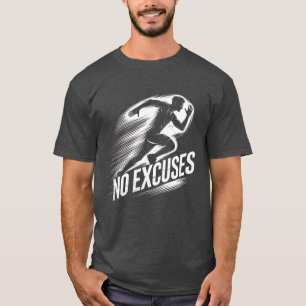 Lauf mit Entschlossenheit - Kein-Ausreden-T-Shirt T-Shirt