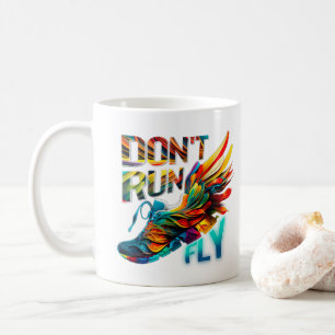 Lauf nicht, Fly   Neon Running Schuh Kaffeetasse