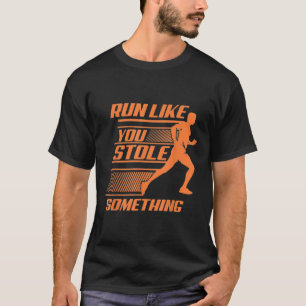 Lauf so, als würdest du etwas Niedliches Sportgelä T-Shirt