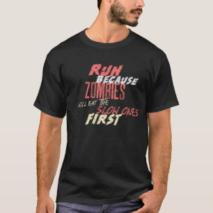 Lauf verursacht Zombies fressen die langsamen, die T-Shirt
