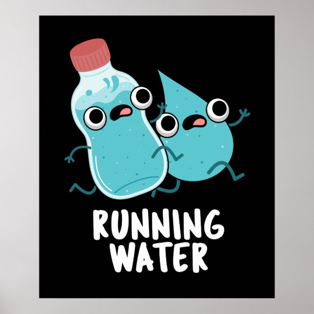 Lauf Wasser Funny Water Pun Dark BG Poster (Vorne)