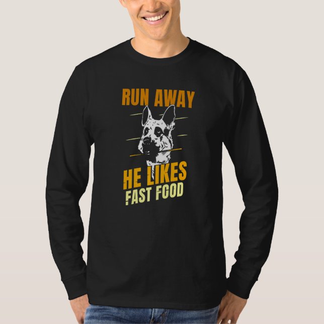 Lauf weg er mag Fast Food K9 Handler Trainer Hund T-Shirt (Vorderseite)